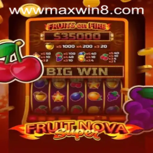 Unveiling the Excitement of FruitNovaSuper: Dive into the MAXWIN Experience